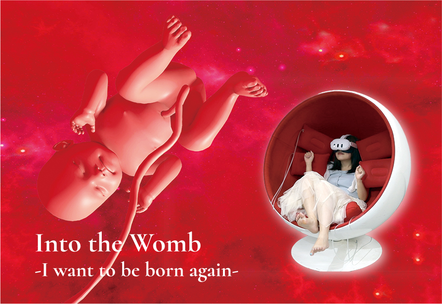 Into the Womb  -I want to be born again-